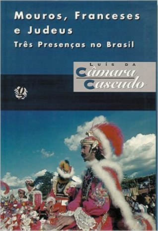 Mouros, Franceses e Judeus. Três Presenças no Brasil (Paperback)