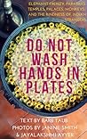 Do Not Wash Hands In Plates by Barb Taub