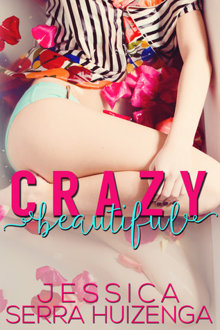 Crazy Beautiful (Crazy Beautiful, #1)