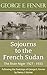 Sojourns to the French Sudan: The River Niger 1927 - 1933