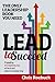 Lead to Succeed: The Only Leadership Book You Need