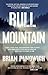 Bull Mountain by Brian Panowich Bull Mountain by Brian Panowich