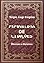 Dicionário de Citações: Máximas e Aforismos (Portuguese Edition)
