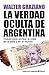 La verdad oculta de Argentina