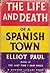 The Life and Death of a Spanish Town. by Elliot Paul