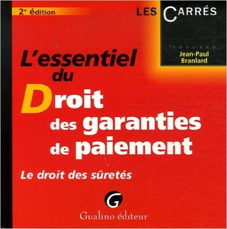 L'essentiel du droit des garanties de paiement : Le droit des sûretés