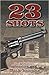 23 Shots:  The 1894 Shootou...