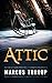 Attic - A Short Story Mystery Thriller by Marcus Throup