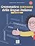 Grammatica avanzata della lingua italiana: Con Esercizi