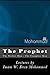 Mohammed The Prophet (pbuh): The Perfect Man - The Complete Man