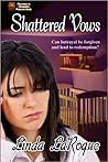 Shattered Vows by Linda LaRoque