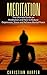 Meditation and Relaxation: The Ultimate Guide on Meditation and How to Reduce Stress, Depression and Achieve Mental Peace (yoga, mindfulness, relaxation, stress, depression, meditate)