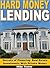 Hard Money Lending: Secrets...