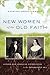 New Women of the Old Faith by Kathleen Sprows Cummings