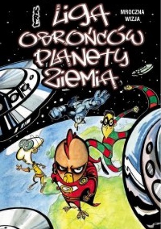 Liga Obrońców Planety Ziemia: 1. Mroczna wizja