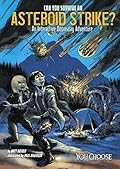 Can You Survive an Asteroid Strike?: An Interactive Doomsday Adventure