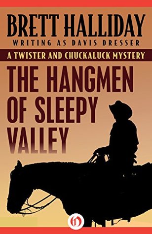 The Hangmen of Sleepy Valley (The Twister and Chuckaluck Mysteries Book 1)