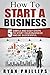 How To Start A Business: 5 ...