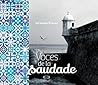 Voces de la Saudade by Fernando Pessoa Voces de la Saudade by Fernando Pessoa