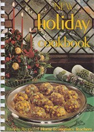 New Holiday Cookbook: Favorite Recipes of Home Economics Teachers (Paperback)