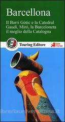 Barcellona. Il Barri Gótic e le Ramblas. La Sagrada Familia e la Ciutadella. La regione catalana (Paperback)