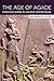 The Age of Agade: Inventing Empire in Ancient Mesopotamia