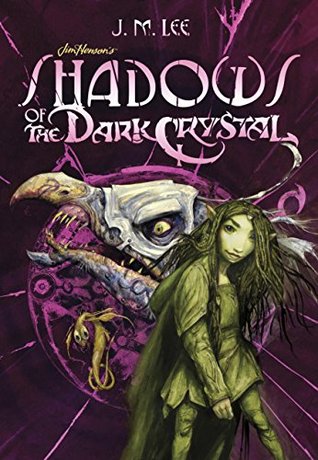 Shadows of the Dark Crystal #1 (Jim Henson's The Dark Crystal, #1)