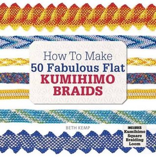 How to Make 50 Fabulous Flat Kumihimo Braids (Paperback)