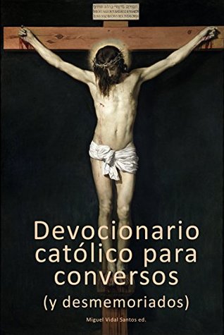 Devocionario católico para conversos (y desmemoriados) (Spanish Edition)
