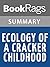 Summary & Study Guide Ecology of a Cracker Childhood by Janisse Ray