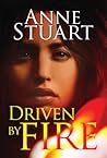 Driven by Fire by Anne Stuart