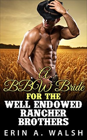 A BBW Bride for the Well Endowed Rancher Brothers (Kindle Edition)
