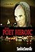 The Poet Heroic by Sunshine Somerville The Poet Heroic by Sunshine Somerville