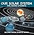 Our Solar System (Sun, Moons & Planets)  by Baby Professor