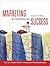 Marketing: A Roadmap to Success, First Edition with MyMarketingLab