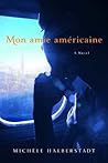 Mon amie americaine by Michèle Halberstadt