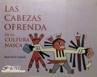 Las Cabezas Ofrenda de la cultura Nasca
