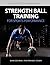 Strength Ball Training for ...