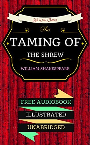 The Taming of the Shrew: Illustrated