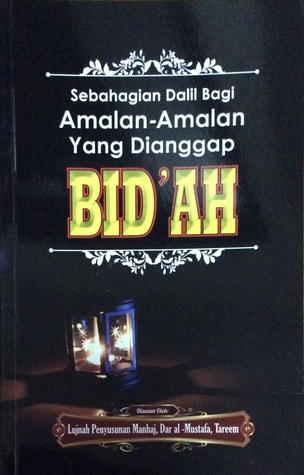 Sebahagian Dalil Bagi Amalan-Amalan Yang Dianggap Bid'ah