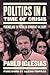 Politics in a Time of Crisis by Pablo Iglesias Turrión