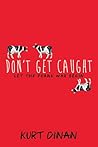 Don't Get Caught by Kurt Dinan
