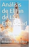 Análisis de El Fin de La Eternidad: Un Rechazo Contundente al Comunismo... (Spanish Edition) Análisis de El Fin de La Eternidad: Un Rechazo Contundente al Comunismo... (Spanish Edition)