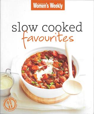 Slow Cooked Favourites (The Australian Women's Weekly)