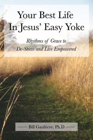 Your Best Life In Jesus' Easy Yoke