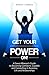 Get Your POWER On!: A Woman's Guide to Becoming Confident and Effective in Business, Life and Relationships