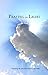 Praying the Light: Unfoldin...