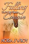 Falling For My Best Friends Cousin (The Falling Series)