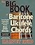 The BIG BOOK of Baritone Ukulele Chords: An In-Depth Exploration of D-G-B-E Tuning