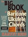 The BIG BOOK of Baritone Ukulele Chords: An In-Depth Exploration of D-G-B-E Tuning The BIG BOOK of Baritone Ukulele Chords: An In-Depth Exploration of D-G-B-E Tuning